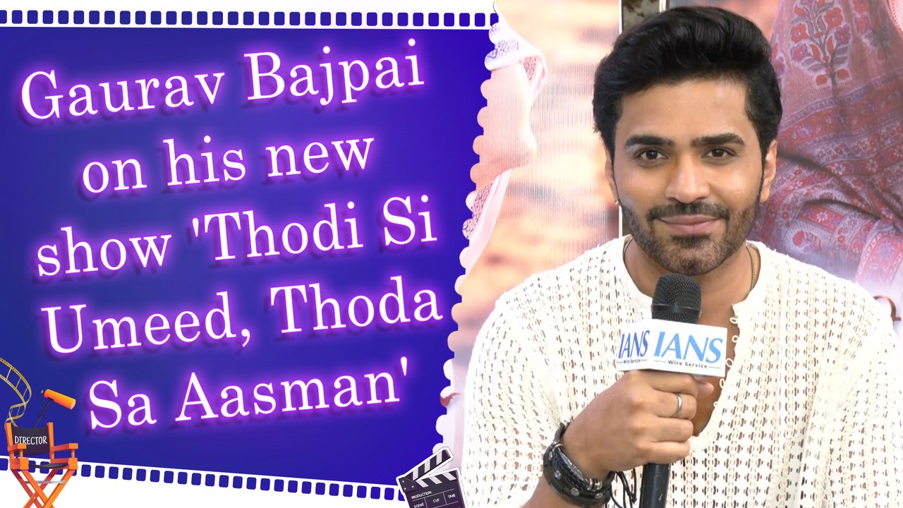 Gaurav Bajpai talks about 'Thodi Si Umeed, Thoda Sa Aasman', teases Kanpuriya naughtiness in lead role