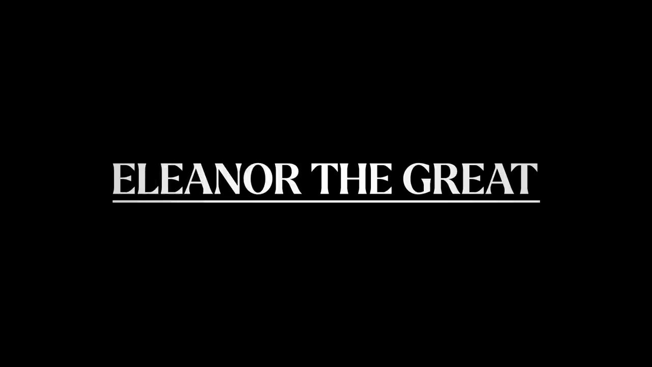 ELEANOR THE GREAT | Trailer (2025)