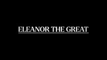 ELEANOR THE GREAT | Trailer (2025)