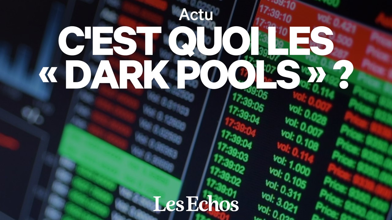 C'est quoi les « dark pools » ?