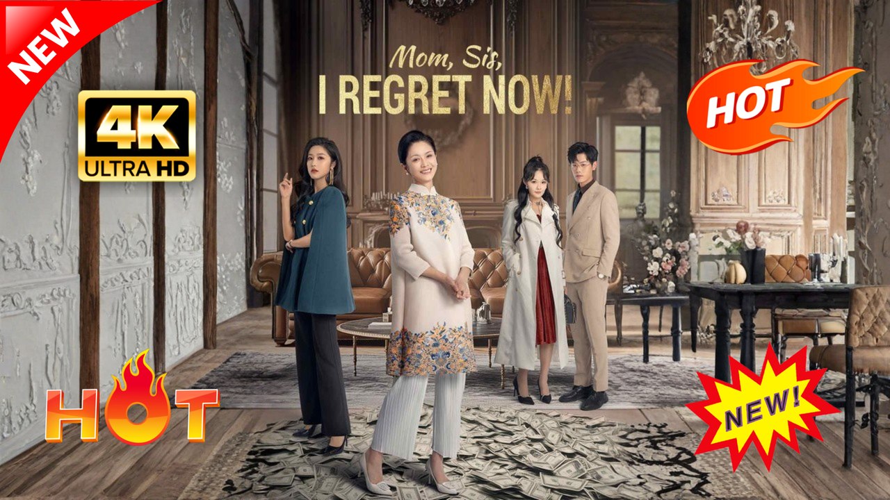 Mom, Sis, I Regret Now! (Full Movie) | Hot Romance Dramatic 2026
