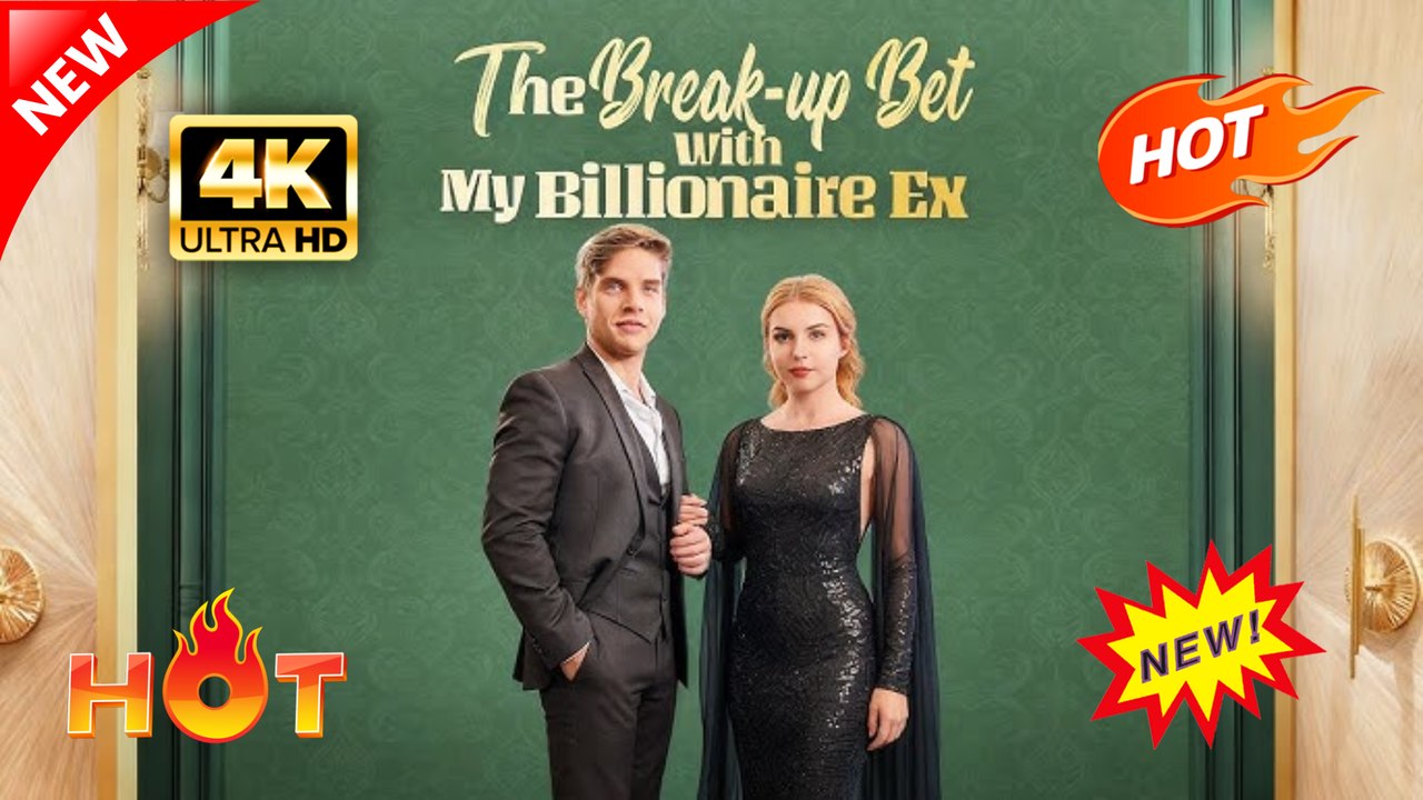 The Break-Up Bet With My Billionaire Ex (Full Movie) | Hot Romance Dramatic 2026