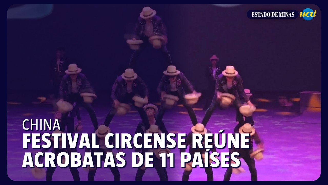 Festival circense: acrobatas de 11 países se apresentam na China