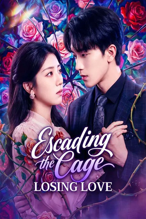 Escaping the Cage Losing Love - Full Chinese Drama English Sub