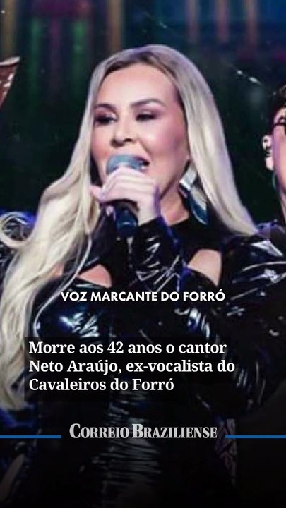 Morre aos 42 anos o cantor Neto Araújo, ex-vocalista do Cavaleiros do Forró