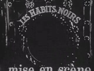 Habits noirs (Les) (Debut) - Generique