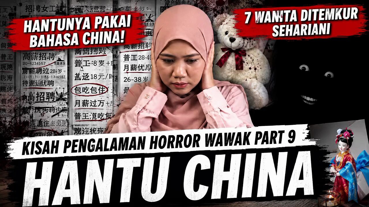 HANTU CHINA - KISAH HORROR WAWAK PART 9