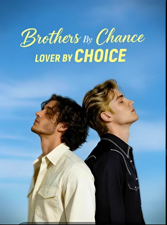 Brothers By Chances, Lover By Choice