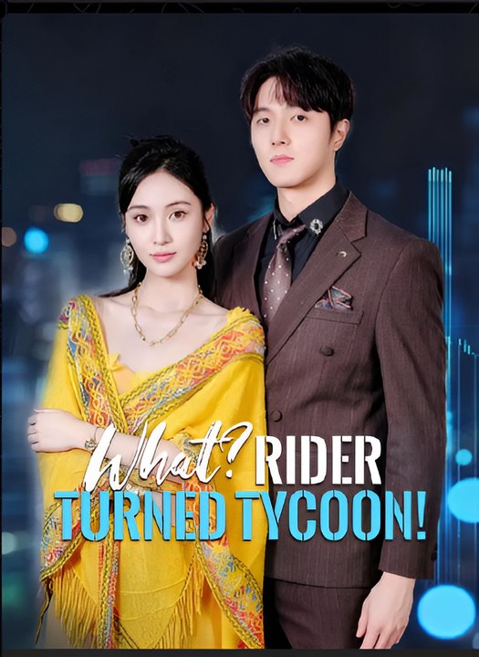 What Rider Turned Tycoon- Drama FULL MOVIES ENGLISH SUB