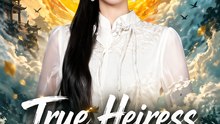 True Heiress Goes Full Karma- Full Drama Movie English Sub