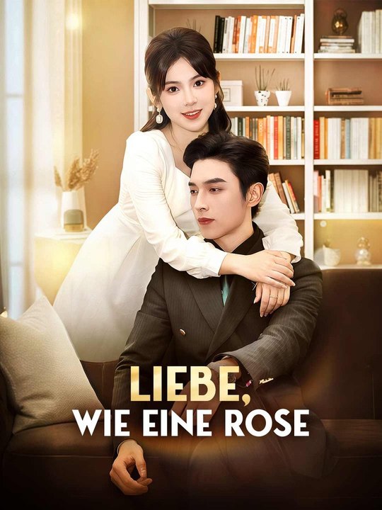 Liebe, wie eine Rose Ganze Folge