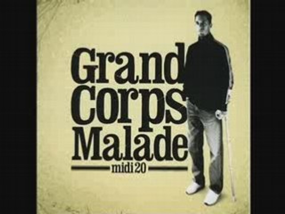 Grand corp malade ma tete mon coeur et mes couilles