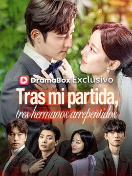 Tras mi partida, tres hermanos arrepentidos en Español Drama Chino