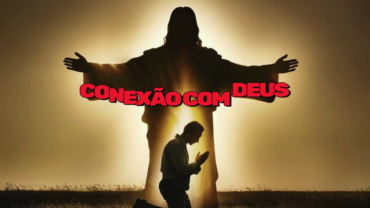 CONEXÃO COM DEUS