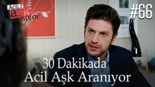 30 Dakikada Acil Aşk Aranıyor #66
