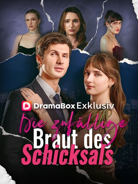 Die zufällige Braut des Schicksals Ganze Folge