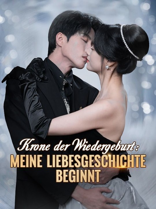 Krone der Wiedergeburt: Meine Liebesgeschichte beginnt Ganze Folge