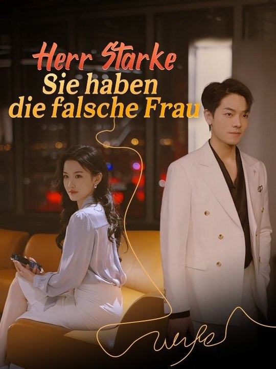Herr Starke, Sie haben die falsche Frau! Ganze Folge
