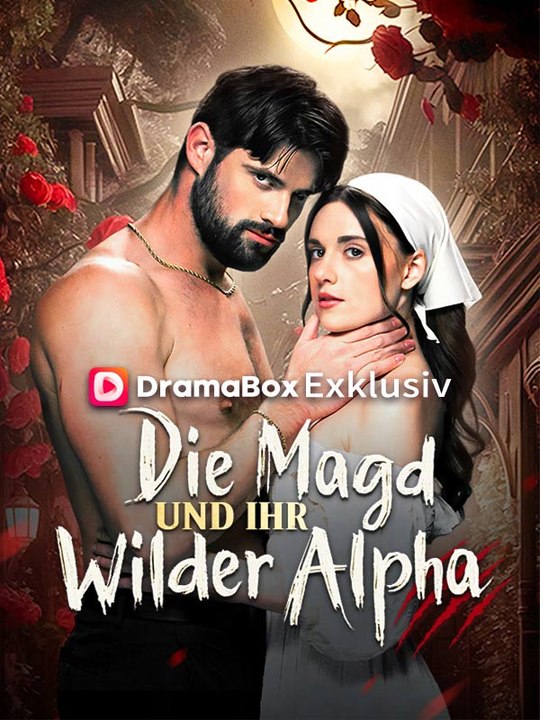 Die Magd und ihr wilder Alpha Ganze Folge