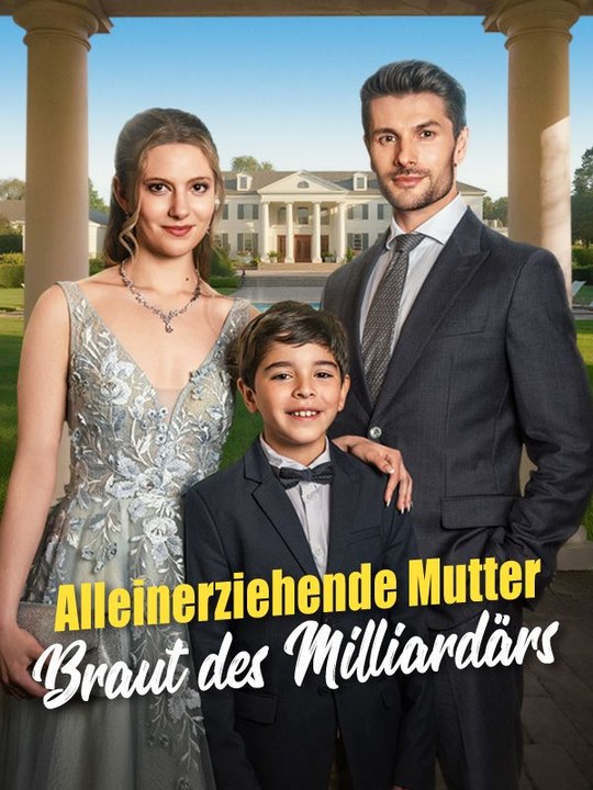 Alleinerziehende Mutter, Braut des Milliardärs Ganze Folge