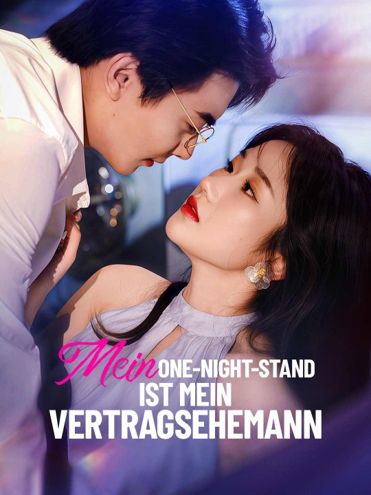 Mein One-Night-Stand ist mein Vertragsehemann Ganze Folge