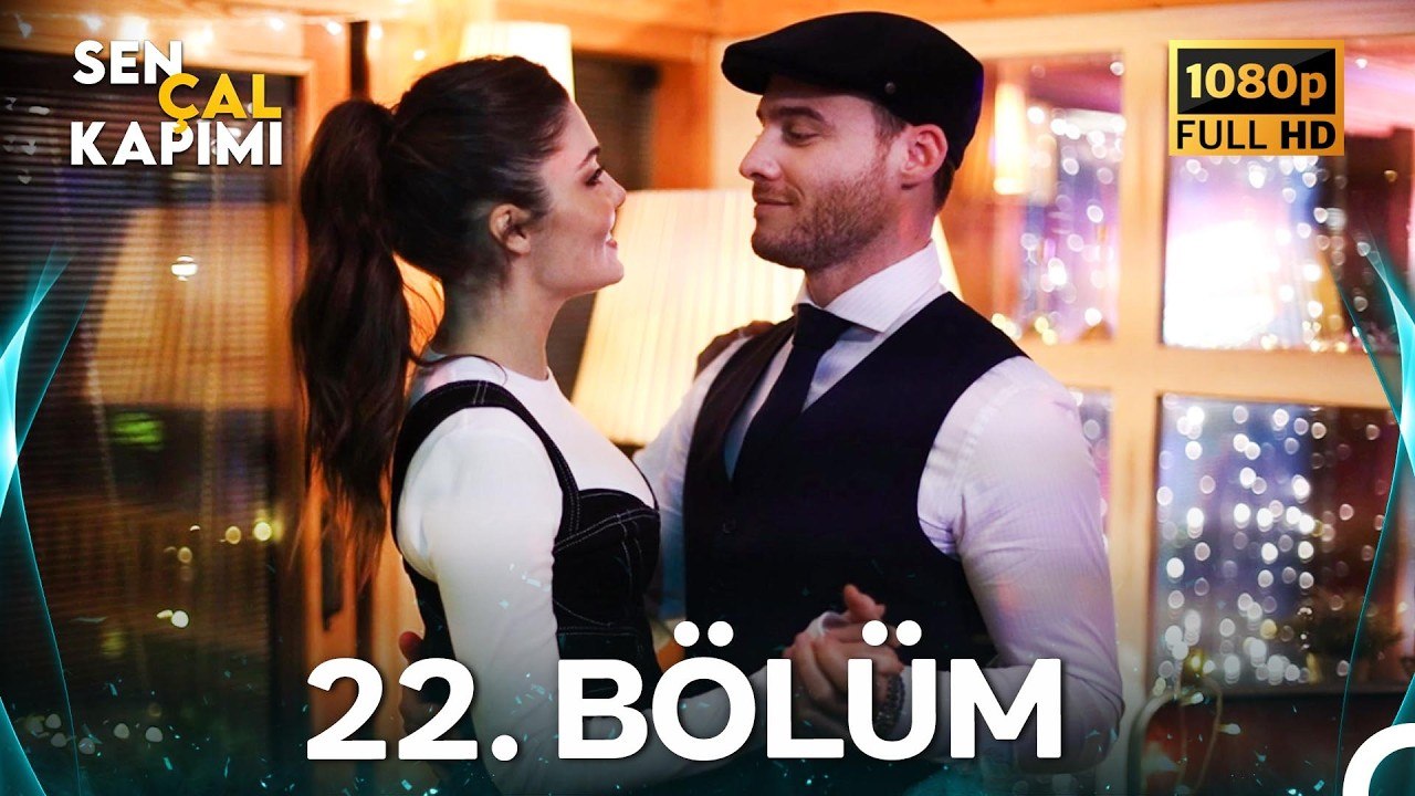 Sen Çal Kapımı 22.Bölüm (Yenilenmiş Görüntü)