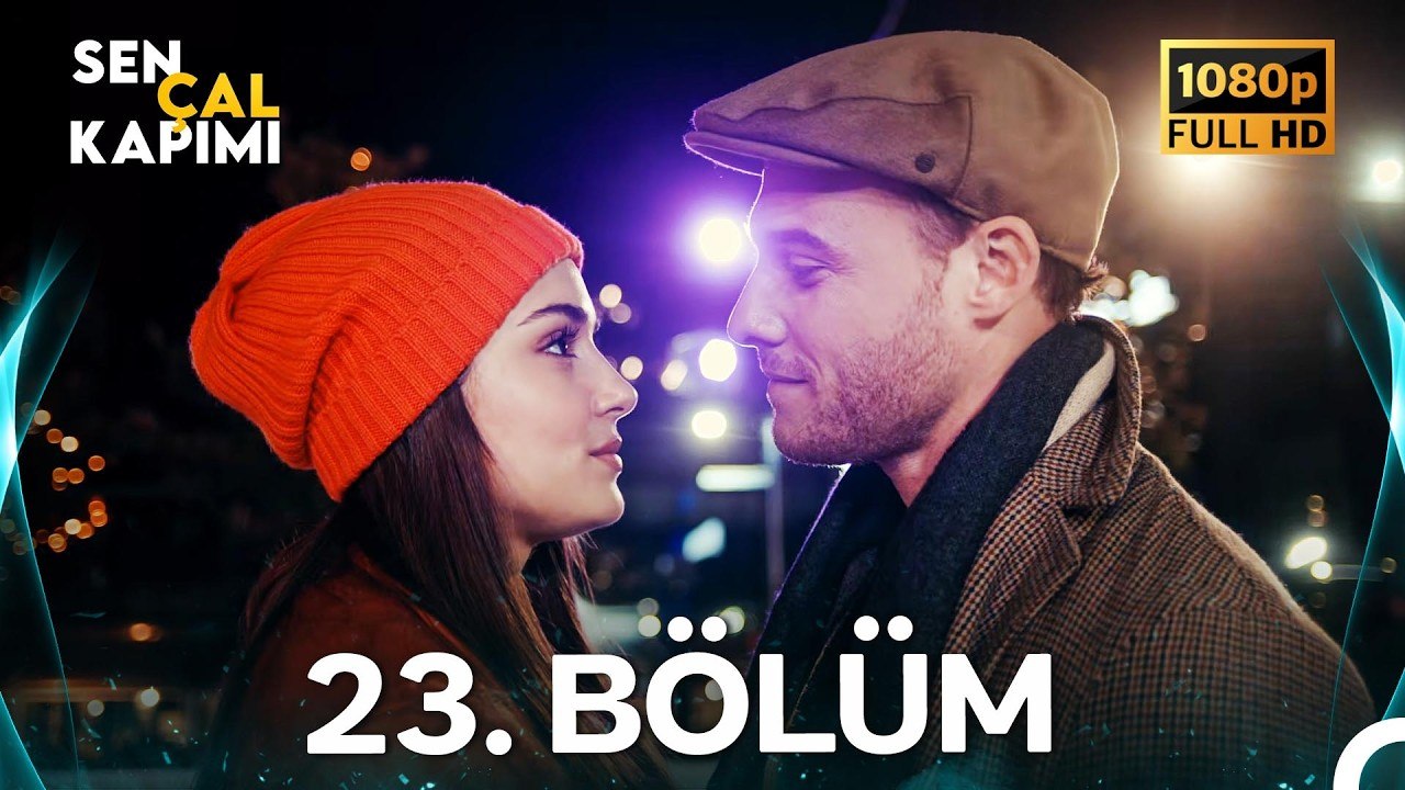 Sen Çal Kapımı 23.Bölüm (Yenilenmiş Görüntü)