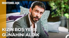 Hak Yemek Kolay, Hesabını Vermek Zordur! - Muhtemel Aşk 3. Bölüm
