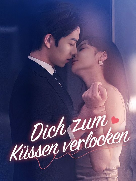 Dich zum Küssen verlocken | Das Minidrama | Delust Language