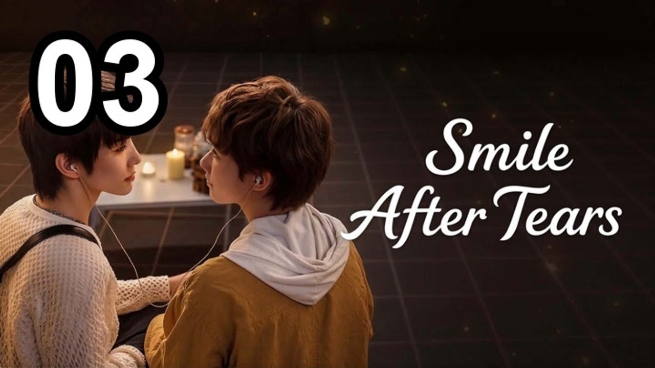 Smile after Tears - Episode 3 Asian Series EN SUB
