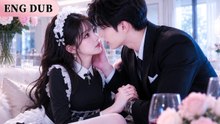 She Just Wanted To Be His Maid—But Cold CEO Fell First, Pulled Her Into Arms, Declared Her His Wife！FULL MOVIES ENGLISH SUB