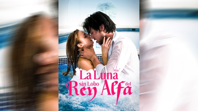 La Luna Sin Lobo del Rey Alfa Drama Completo 81 Episodios Español SD NITRO REALMS
