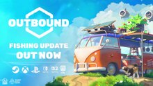 Outbound - Official Fishing Update Trailer