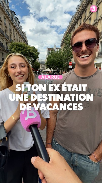 À la rue : Si ton ex était une destination de vacances