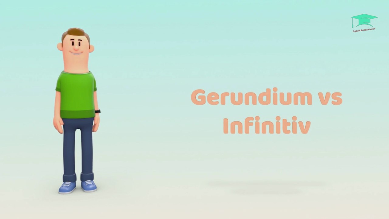 Gerund vs Invinitive - Einfach erklärt!
