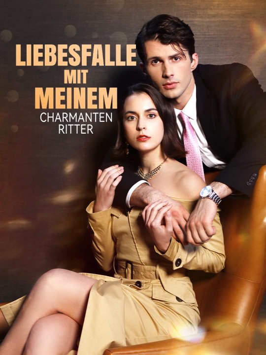 Liebesfalle mit meinem charmanten Ritter Ganze Folge