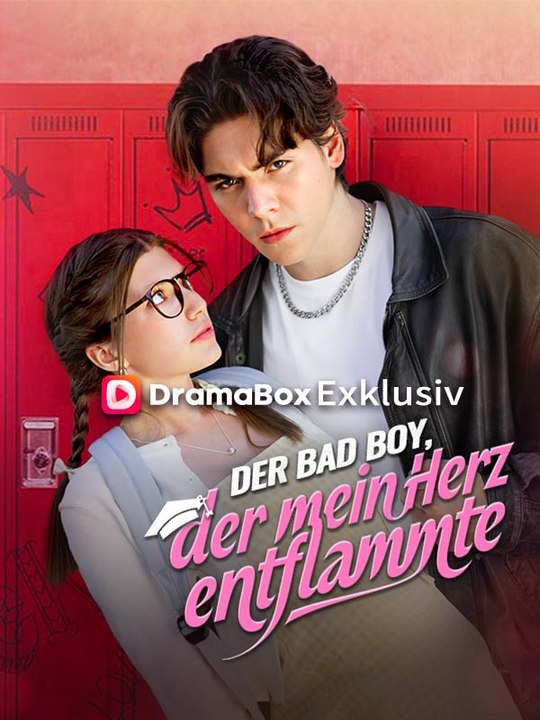 Der Bad Boy, der mein Herz entflammte Ganze Folge