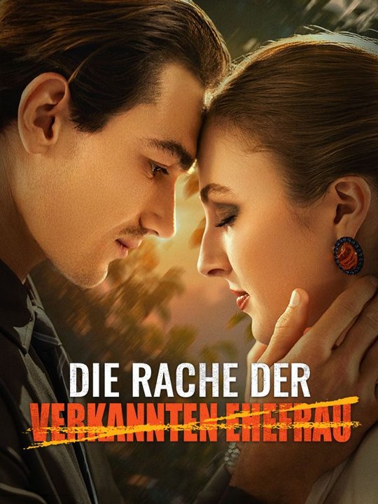 Die Rache der verkannten Ehefrau Ganze Folge