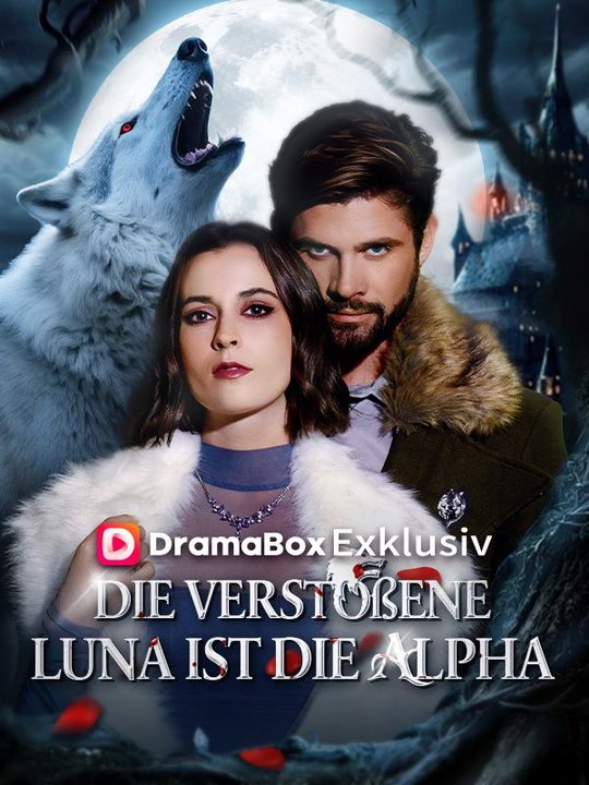 Die verstoßene Luna ist die Alpha Ganze Folge