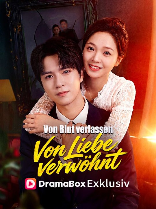 Von Blut verlassen, von Liebe verwöhnt Ganze Folge