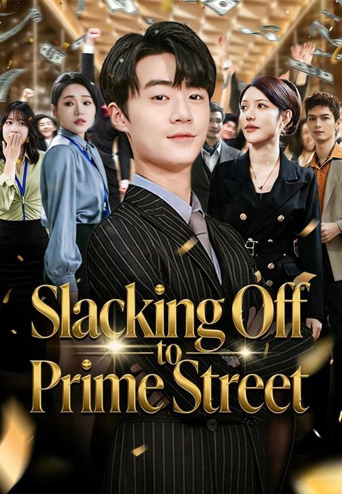 Slacking Off to Prime Street | Full Short Drama | English Sub 2026