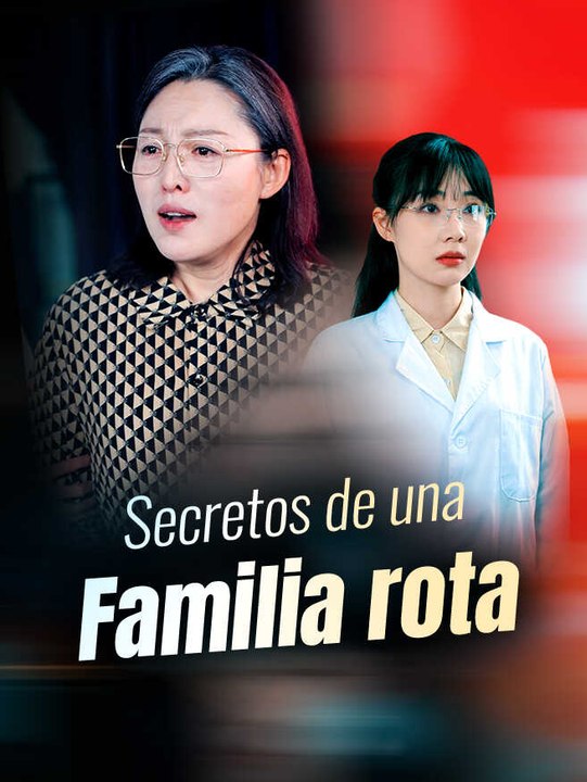 Secretos de una familia rota | Serie Completa | Short Drama Español