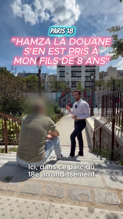 PARIS 18 : « HAMZA LA DOUANE S’EN EST PRIS À MON FILS DE 8 ANS »