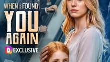 When I Found You Again FULL MOVIES ENGLISH SUB