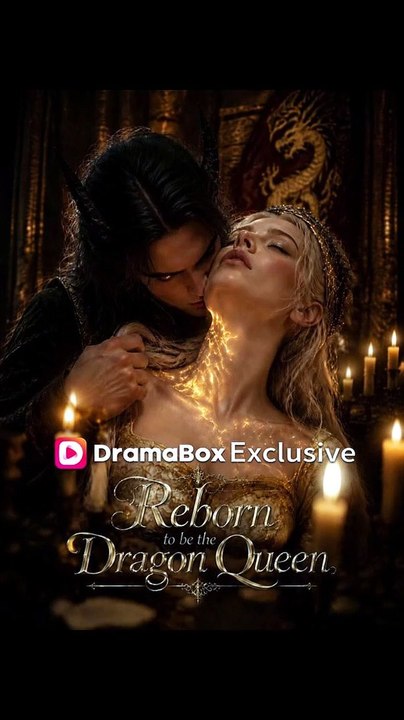 Reborn to be the Dragon Queen - FULL | Reelshort