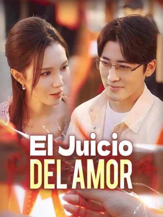 El Juicio del Amor | Serie Completa | Short Drama Español