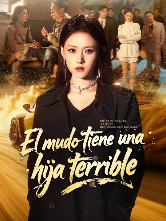 El mudo tiene una hija terrible | Serie Completa Español | Drama Hub