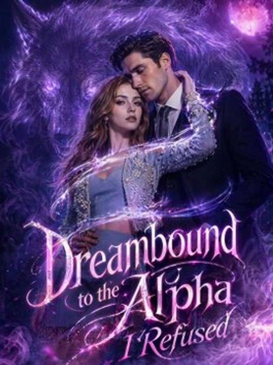 Dreambound to the Alpha I Refused --- New Movie  🧡🍏 🔥 (2026) - FULL ENGSUB | Reelshort Hot HD