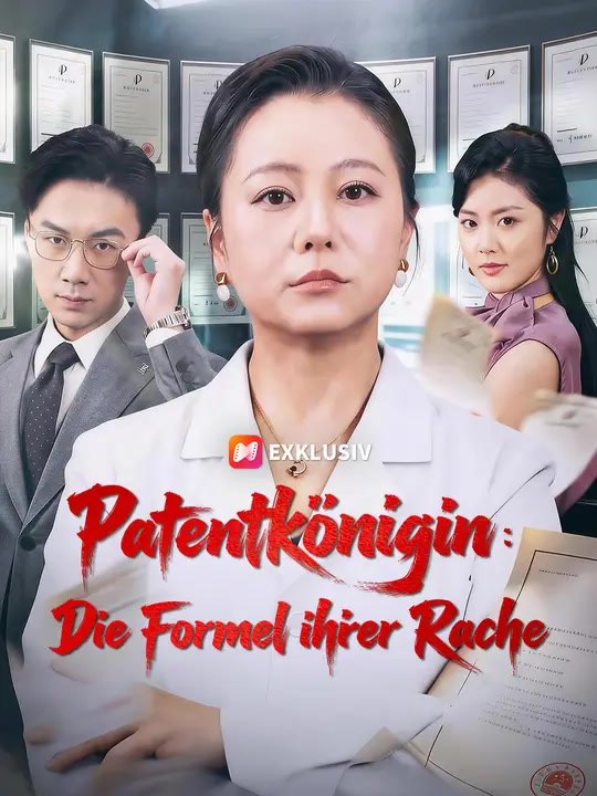 Patentkönigin：Die Formel ihrer Rache | Komplette Serie | Short Drama Deutsch