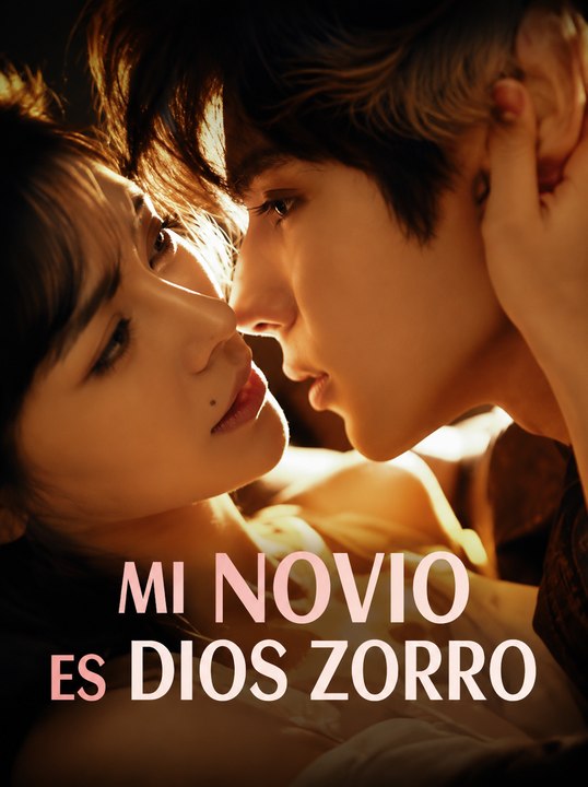 Mi Novio es Dios Zorro Drama de Fantasía y Romance Sobrenatural Amor Prohibido, Poder y Destino Episodios Completos Español